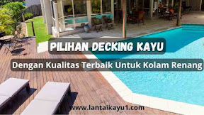 Lagi Nyari Decking Kayu Terbaik Untuk Kolam Renang? Ini Rekomendasinya